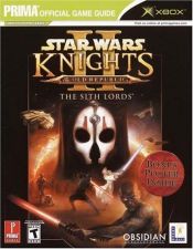 book cover of Star Wars Knights of the Old Republic II: The Sith Lords (Prima Official Game Guide) by David Hodgson