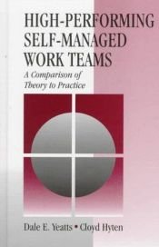 book cover of High-Performing Self-Managed Work Teams: A Comparison of Theory to Practice by Cloyd Hyten|Dale E. Yeatts