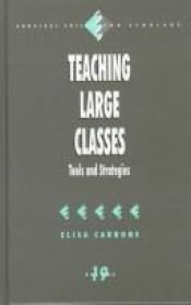 book cover of Teaching Large Classes: Tools and Strategies (Survival Skills for Scholars) by Elisa Carbone