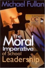 book cover of The Moral Imperative of School Leadership by Michael Fullan