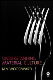 book cover of Understanding Material Culture by Ian Woodward