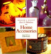 book cover of Home Accessories Fast & Fabulous by Reader's Digest