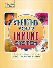 book cover of Strengthen Your Immune System by Reader's Digest