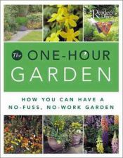 book cover of The one-hour garden : how you can have a no-fuss, no-work garden by Joanna Smith