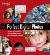 book cover of Perfect Digital Photographs in a Snap by Reader's Digest