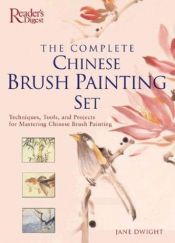 book cover of The Complete Chinese Brush Painting Set by Reader's Digest