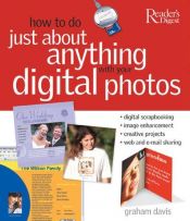 book cover of How to Do Just about Anything with Your Digital Photos by Reader's Digest