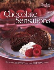 book cover of Chocolate Sensations: Over 200 Easy-to-Make Recipes by Reader's Digest