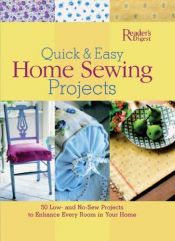 book cover of Quick and Easy Home Sewing Projects (Quick & Easy) by Reader's Digest