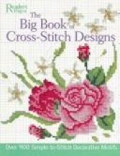 book cover of The Big Book of Cross-Stitch Designs: Over 900 Simple-to-Sew Decorative Motifs by Robert J. Dolezal