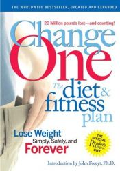 book cover of Change One Diet and Fitness: Updated and Expanded by Reader's Digest