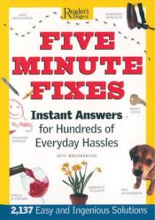 book cover of Five Minute Fixes: Instant Answers for Hundreds of Everday Hassles by Reader's Digest
