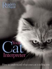 book cover of Your Cat Interpreter: How to Understand What Your Cat is Saying to You by David Alderton