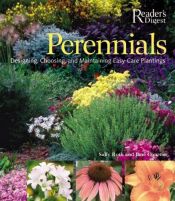 book cover of Perennials: The Complete Guide to Designing, Choosing, and Maintaining Easy-Care Plants by Sally Roth