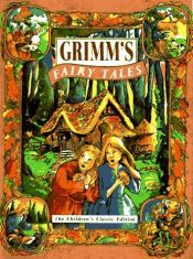 book cover of Grimm's Fairy Tales: The Children's Classic Edition by David Borgenicht