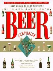 book cover of Michael Jackson's Beer Companion: The World's Great Beer Styles, Gastronomy, and Traditions by Michael Jackson