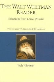 book cover of The Walt Whitman reader : selections from Leaves of grass by Ուոլթ Ուիթմեն