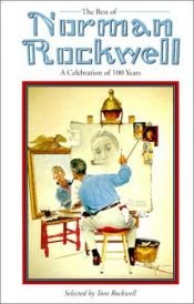 book cover of Best Of Norman Rockwell: A Celebration Of 100 Years by Νόρμαν Ρόκγουελ