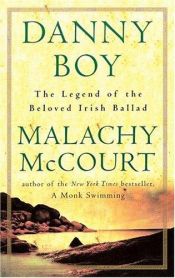 book cover of Danny Boy: The Legend Of The Beloved Irish Ballad by Malachy McCourt