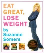 book cover of Eat Great, Lose Weight by Suzanne Somers