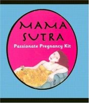book cover of Mama Sutra: Passionate Pregnancy Kit (Mega Mini Kits) by Karen Salmansohn