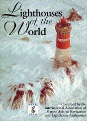 book cover of Lighthouses of the World (Lighthouses) by International Association Of Marine Aids To Naviga