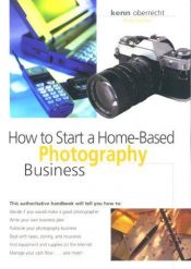 book cover of How to Start a Home-Based Photography Business, 5th (Home-Based Business Series) by Kenn Oberrecht