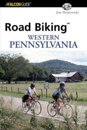 book cover of Road Biking Western Pennsylvania (Road Biking Series) by Jim Homerosky