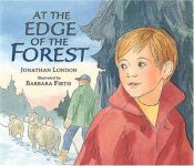 book cover of At the edge of the forest by Jonathan London