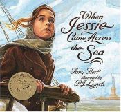 book cover of When Jessie came across the sea by Amy Hest