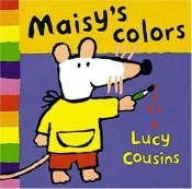book cover of Maisy's colors by Lucy Cousins