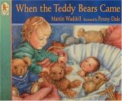 book cover of When the teddy bears came by Martin Waddell