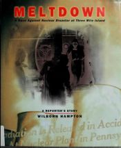 book cover of Meltdown : A Race Against Nuclear Disaster at Three Mile Island - A Reporter's Story by Wilborn Hampton