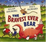 book cover of Bravest ever bear by Allan Ahlberg