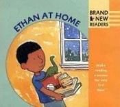 book cover of Ethan at Home: Brand New Readers by Johanna Hurwitz