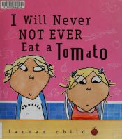 book cover of I Will Not Ever Never Eat a Tomato by Lauren Child