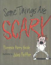 book cover of Some things are scary by Florence Parry Heide