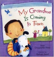 book cover of My Grandma Is Coming to Town by Anna Grossnickle Hines