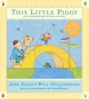 book cover of This Little Piggy : Lap Songs, Finger Plays, Clapping Games and Pantomime Rhymes by Jane Yolen