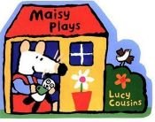 book cover of Maisy Plays by Lucy Cousins