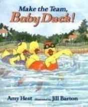 book cover of Make the Team, Baby Duck! by Amy Hest