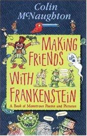 book cover of Making Friends with Frankenstein by Colin McNaughton