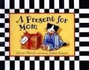 book cover of A Present for Mom by Vivian French