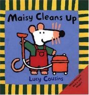 book cover of Maisy Cleans Up (Maisy) by Lucy Cousins