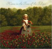 book cover of Hana in the time of the tulips by Deborah Noyes