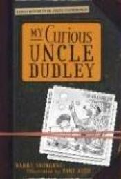 book cover of My Curious Uncle Dudley by Barry Yourgrau