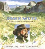 book cover of John Muir: America's First Environmentalist by Kathryn Lasky