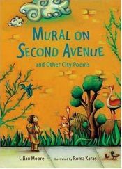 book cover of Mural on Second Avenue and Other City Poems by Lilian Moore