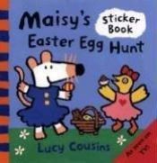 book cover of Maisy's Easter Egg Hunt: A Sticker Book by Lucy Cousins