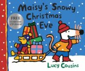 book cover of Maisy's Snowy Christmas Eve with CD by Lucy Cousins